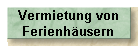 Vermietung von 
 Ferienhusern